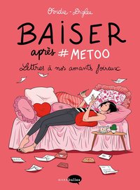 Baiser après #Metoo: Lettres à nos amants foireux