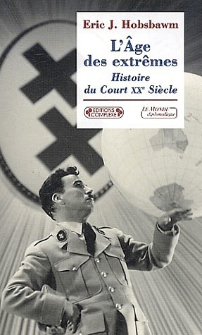L'âge des extrêmes: Histoire du court XXe siècle