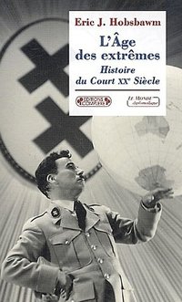 L'âge des extrêmes: Histoire du court XXe siècle (Complexe)