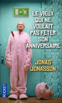 Le vieux qui ne voulait pas fêter son anniversaire (Pocket 2012)