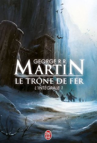 Le Trône de fer, L'Intégrale Tome 1