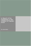 In Search of the Castaways; or the Children of Captain Grant (Hard Press 2006)