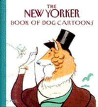 The New Yorker Book of Dog Cartoons