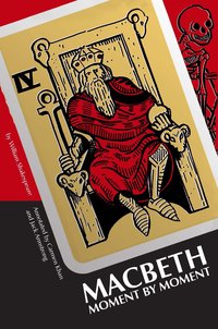 Macbeth (Shakespeare Moment by Moment 2016)