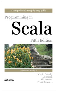 Programming in Scala Fifth Edition: Updated for Scala 3.0 (Artima Press 2021)