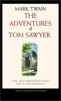 The Adventures of Tom Sawyer (Volume 1) (University of California Press 2002)