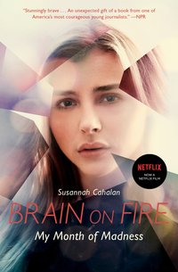 Brain on Fire: My Month of Madness (Free Press 2012)