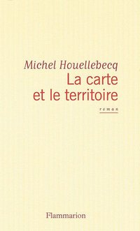 La carte et le territoire (Flammarion 2010)