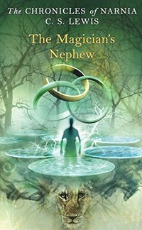 The Magician's Nephew (The Chronicles of Narnia) by C. S. Lewis (HarperCollins; Reprint edition (2002-03-05) 1800)
