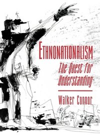 Ethnonationalism: The Quest for Understanding