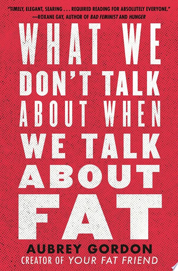 What We Don't Talk About When We Talk About Fat