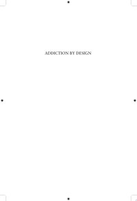 Addiction by Design (Princeton University Press 2014)