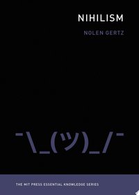 Nihilism (MIT Press 2019)
