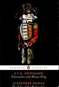 Nutcracker and Mouse King and The Tale of the Nutcracker