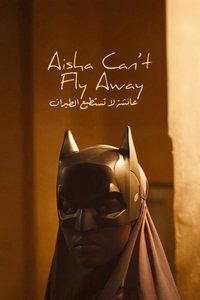 Aisha Can't Fly Away Anymore