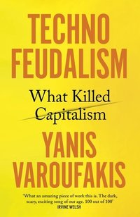 Techno-Feudalism (Vintage Digital (Penguin) 2023)