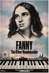 Fanny: The Other Mendelssohn