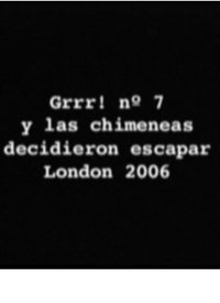 Grrr! N º7: ... y las chimeneas decidieron escapar