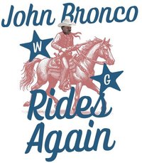 John Bronco Rides Again