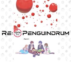 RE:cycle of the PENGUINDRUM Part 2: I Love You