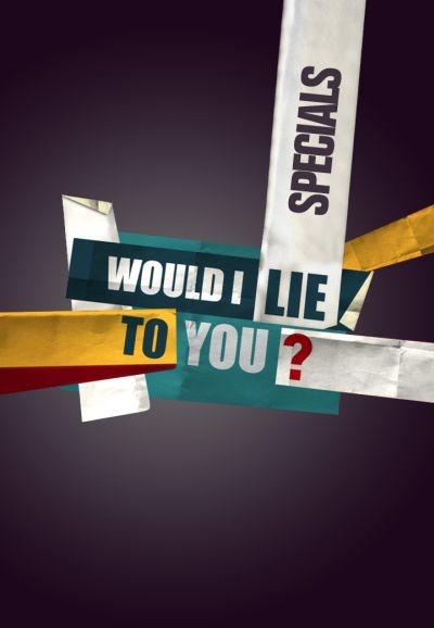 Would I Lie to You? (特别篇)