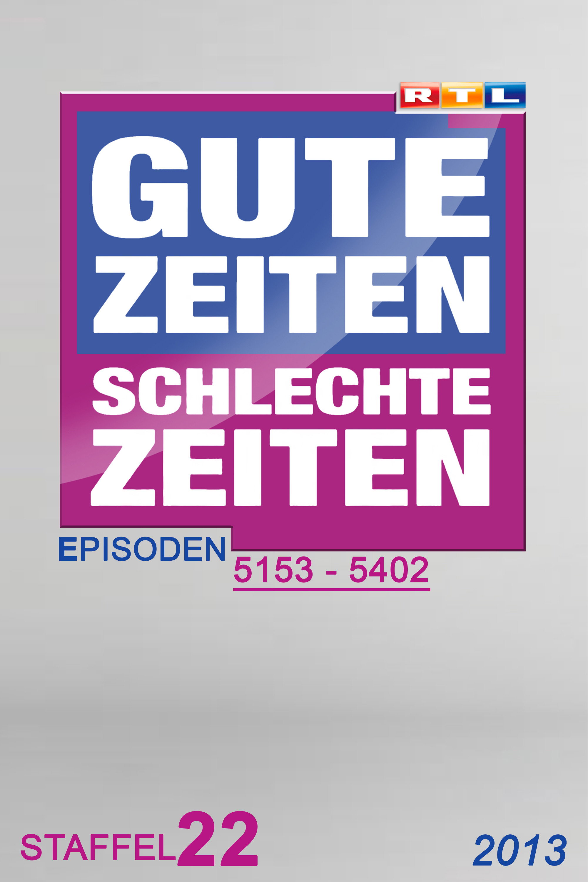 Gute Zeiten, schlechte Zeiten (Year 2013)