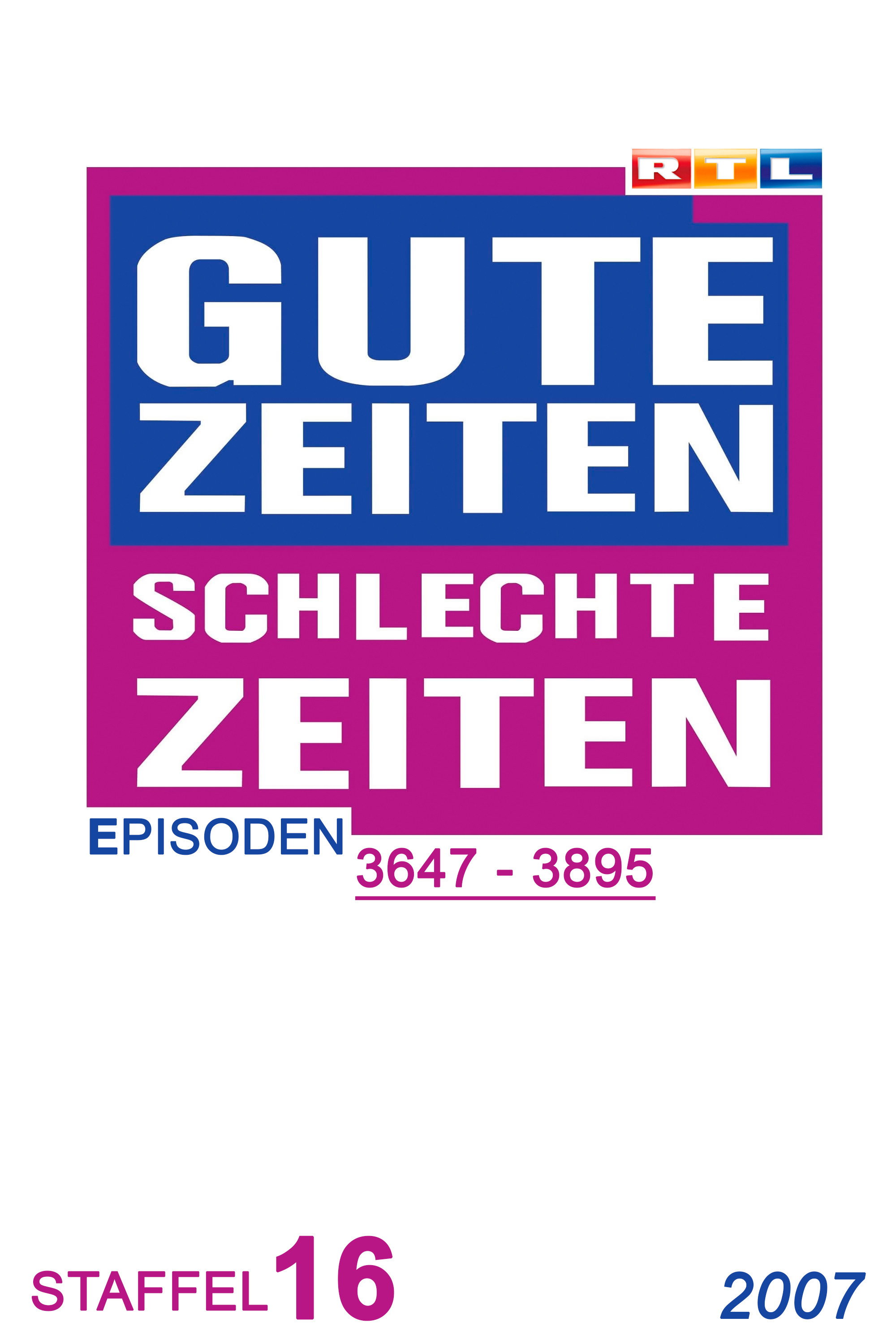 Gute Zeiten, schlechte Zeiten (Year 2007)