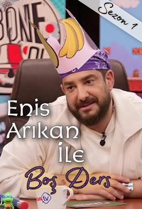 Enis Arıkan İle Boş Ders