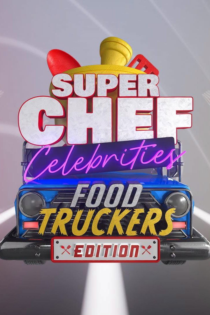 Super Chef Celebrities (Food Truckers Edition)
