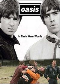 Oasis In Their Own Words