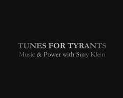 Tunes For Tyrants: Music & Power With Suzy Klein