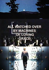 All Watched Over by Machines of Loving Grace