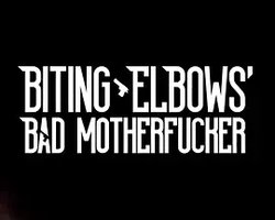 Biting Elbows: Bad Motherfucker