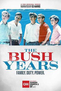 The Bush Years: Family, Duty, Power