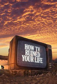 How TV Ruined Your Life (看电视毁人生)