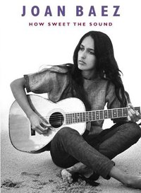 Joan Baez: How Sweet the Sound