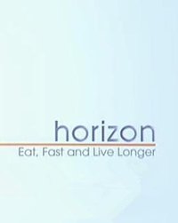 Horizon: Eat, Fast and Live Longer