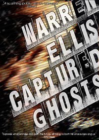 Warren Ellis: Captured Ghosts