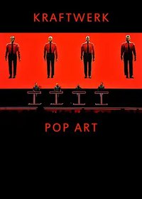 Kraftwerk: Pop Art