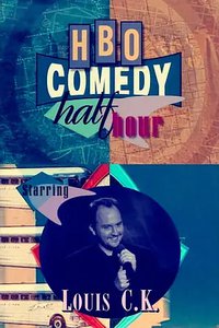 HBO Comedy Half-Hour: Louis C.K.