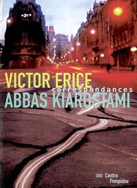 Víctor Erice – Abbas Kiarostami: Correspondences