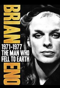 Brian Eno - 1971-1977: The Man Who Fell to Earth