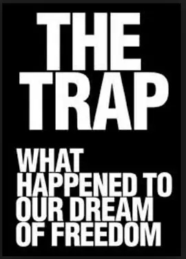 The Trap: What Happened to Our Dream of Freedom (圈套：自由梦想怎么了)