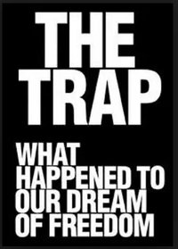 The Trap: What Happened to Our Dream of Freedom (圈套：自由梦想怎么了)