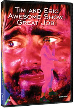 Tim and Eric Awesome Show Season 1