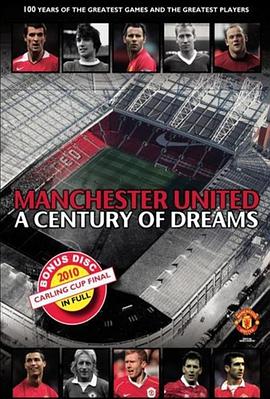 Manchester United A Century Of Dreams
