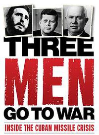 PBS - Cuban Missile Crisis: Three Men Go to War