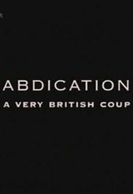 Abdication: A Very British Coup