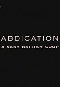 Abdication: A Very British Coup