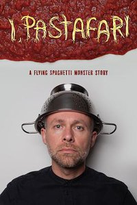 I, Pastafari: A Flying Spaghetti Monster Story